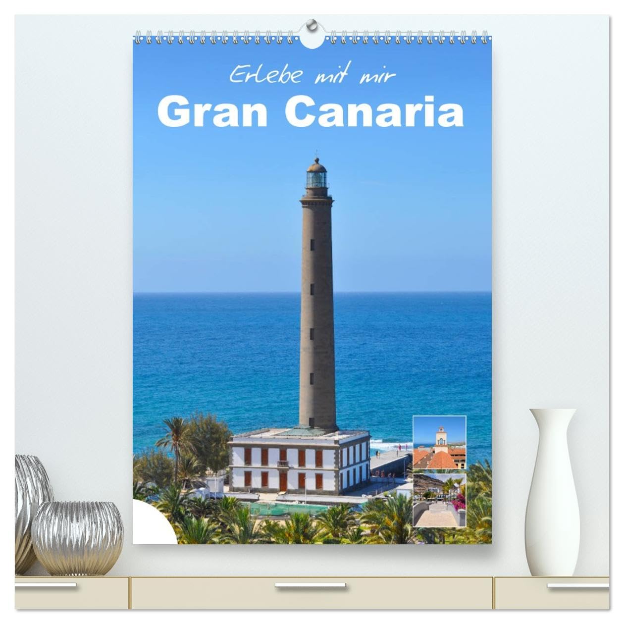 Erlebe mit mir Gran Canaria (hochwertiger Premium Wandkalender 2026 DIN A2 hoch), Kunstdruck in Hochglanz Leisure, Home & Garden