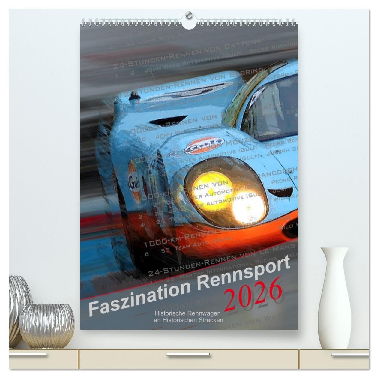 Faszination Rennsport (hochwertiger Premium Wandkalender 2026 DIN A2 hoch), Kunstdruck in Hochglanz Photography