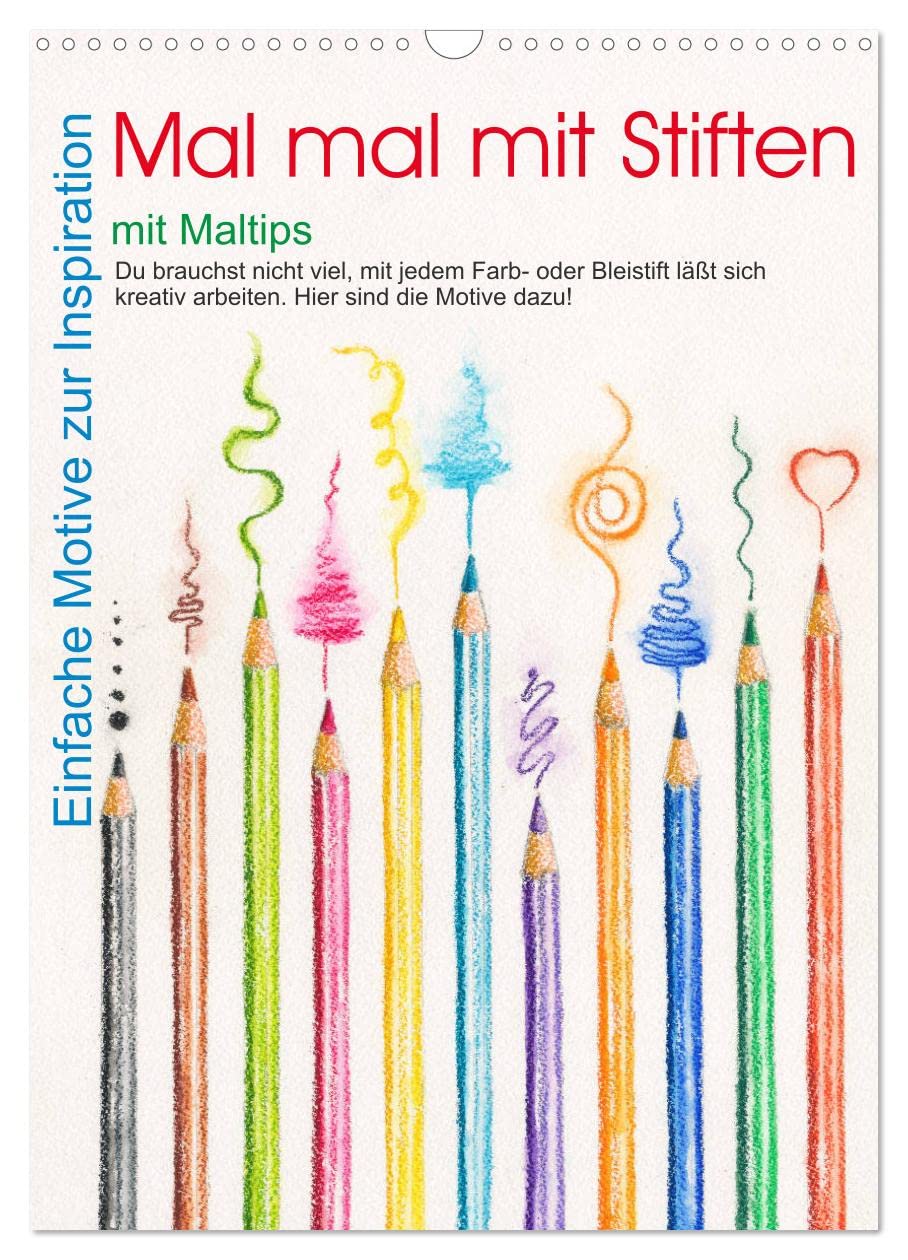 Mal mal mit Stiften (Wandkalender 2026 DIN A3 hoch), CALVENDO Monatskalender Leisure, Home & Garden