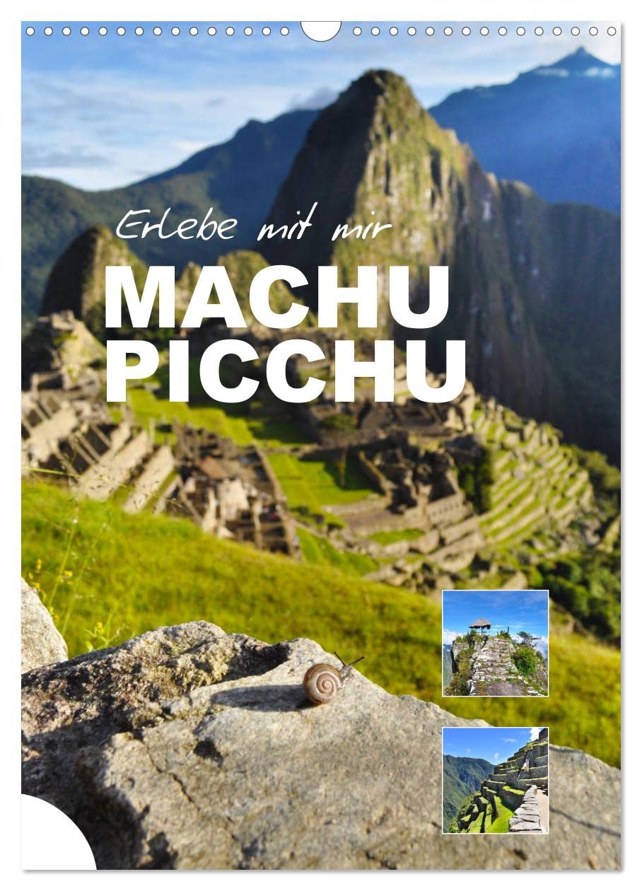 Erlebe mit mir Machu Picchu (Wandkalender 2026 DIN A3 hoch), CALVENDO Monatskalender Leisure, Home & Garden