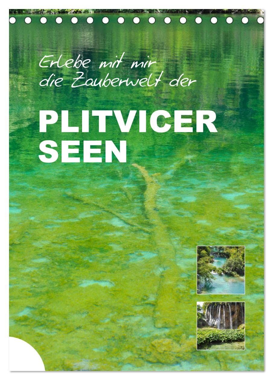 Erlebe mit mir die Zauberwelt der Plitvicer Seen (Tischkalender 2026 DIN A5 hoch), CALVENDO Monatskalender Leisure, Home & Garden