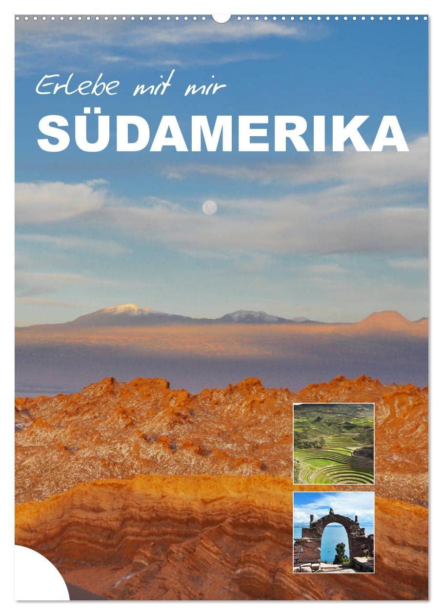 Erlebe mit mir Südamerika (Wandkalender 2026 DIN A2 hoch), CALVENDO Monatskalender Leisure, Home & Garden