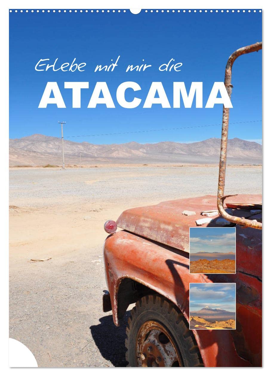 Erlebe mit mir die Atacama (Wandkalender 2026 DIN A2 hoch), CALVENDO Monatskalender Leisure, Home & Garden