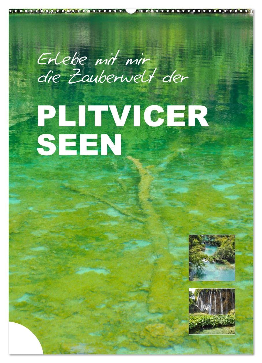 Erlebe mit mir die Zauberwelt der Plitvicer Seen (Wandkalender 2026 DIN A2 hoch), CALVENDO Monatskalender Leisure, Home & Garden