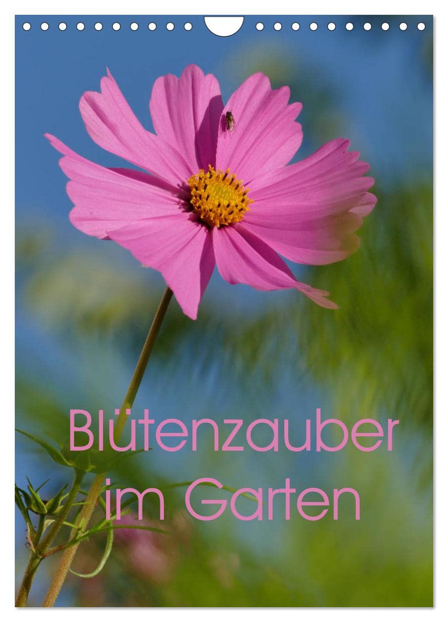 Blütenzauber im Garten (Wandkalender 2026 DIN A4 hoch), CALVENDO Monatskalender Leisure, Home & Garden