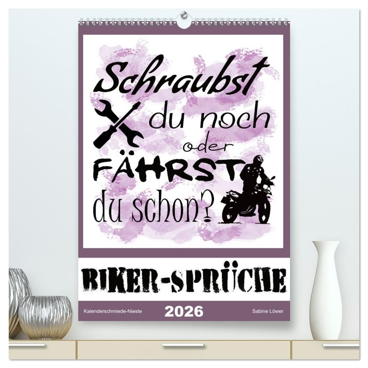 Biker-Sprüche (hochwertiger Premium Wandkalender 2026 DIN A2 hoch), Kunstdruck in Hochglanz Calendars