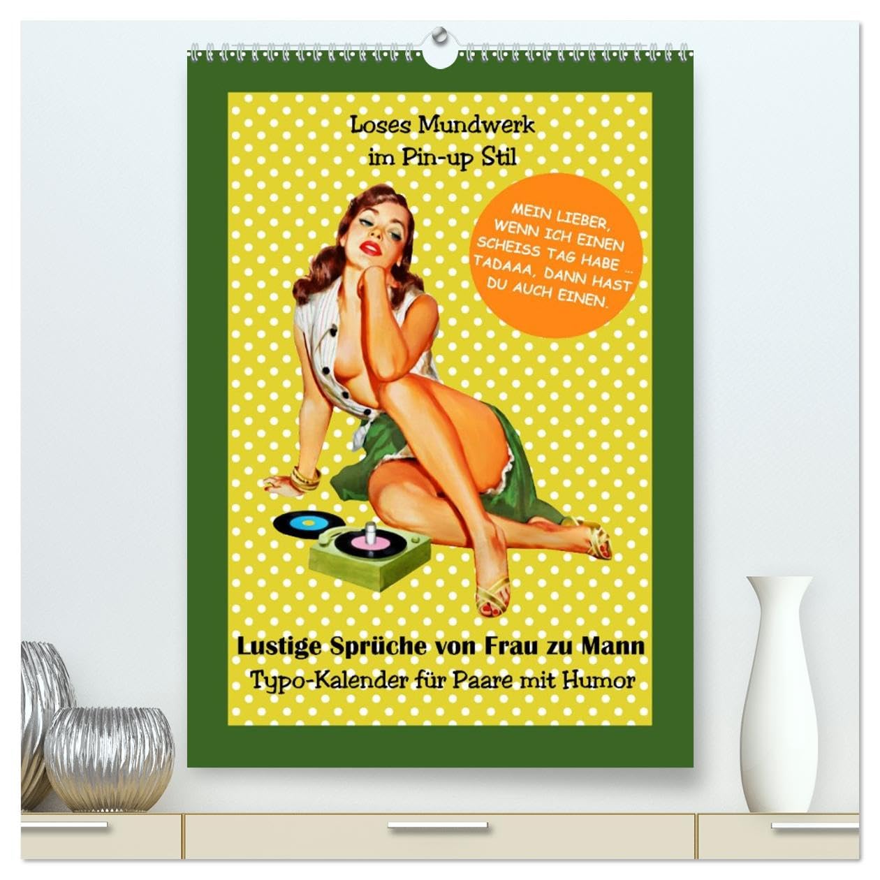 Loses Mundwerk im Pin-up Stil. Lustige Sprüche von Frau zu Mann (hochwertiger Premium Wandkalender 2026 DIN A2 hoch), Kunstdruck in Hochglanz Social Sciences