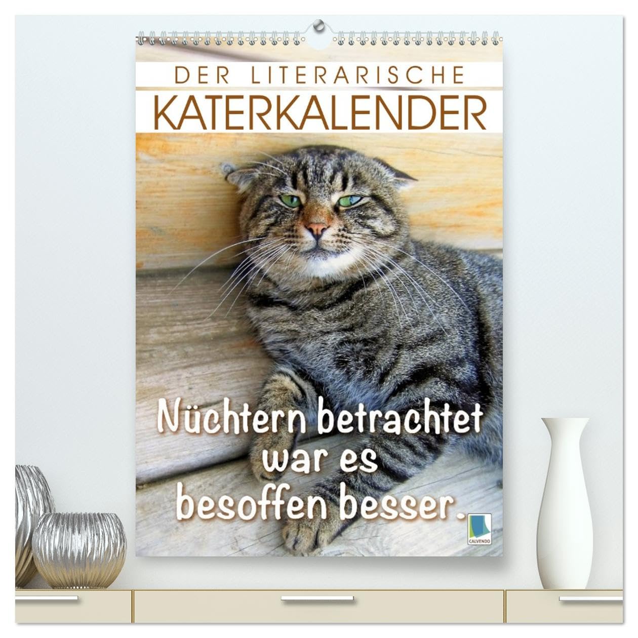 Der literarische Katerkalender (hochwertiger Premium Wandkalender 2026 DIN A2 hoch), Kunstdruck in Hochglanz: Katzenfreude und Katzenjammer (CALVENDO Spass) Natural Sciences