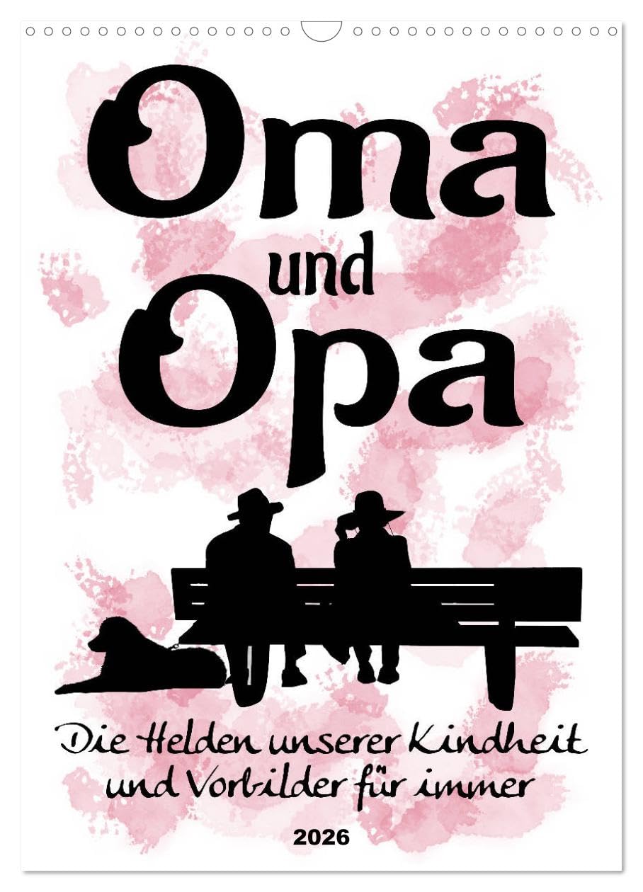 Oma und Opa, die Helden unserer Kindheit (Wandkalender 2026 DIN A3 hoch), CALVENDO Monatskalender Living & Furnishing