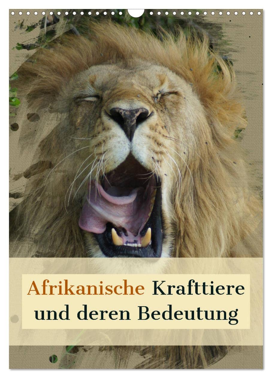 Afrikanische Krafttiere und deren Bedeutung (Wandkalender 2026 DIN A3 hoch), CALVENDO Monatskalender Film, Art & Culture