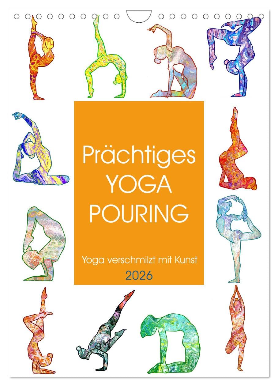 Prächtiges Yoga Pouring - Yoga verschmilzt mit Kunst (Wandkalender 2026 DIN A4 hoch), CALVENDO Monatskalender Social Sciences