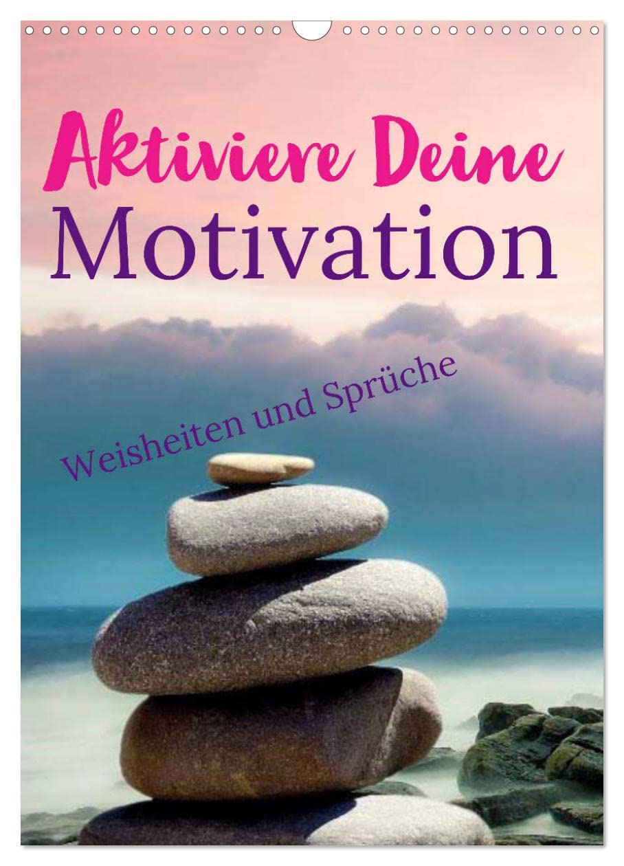 Aktiviere Deine Motivation Weisheiten und Sprüche (Wandkalender 2026 DIN A3 hoch), CALVENDO Monatskalender Lifestyle