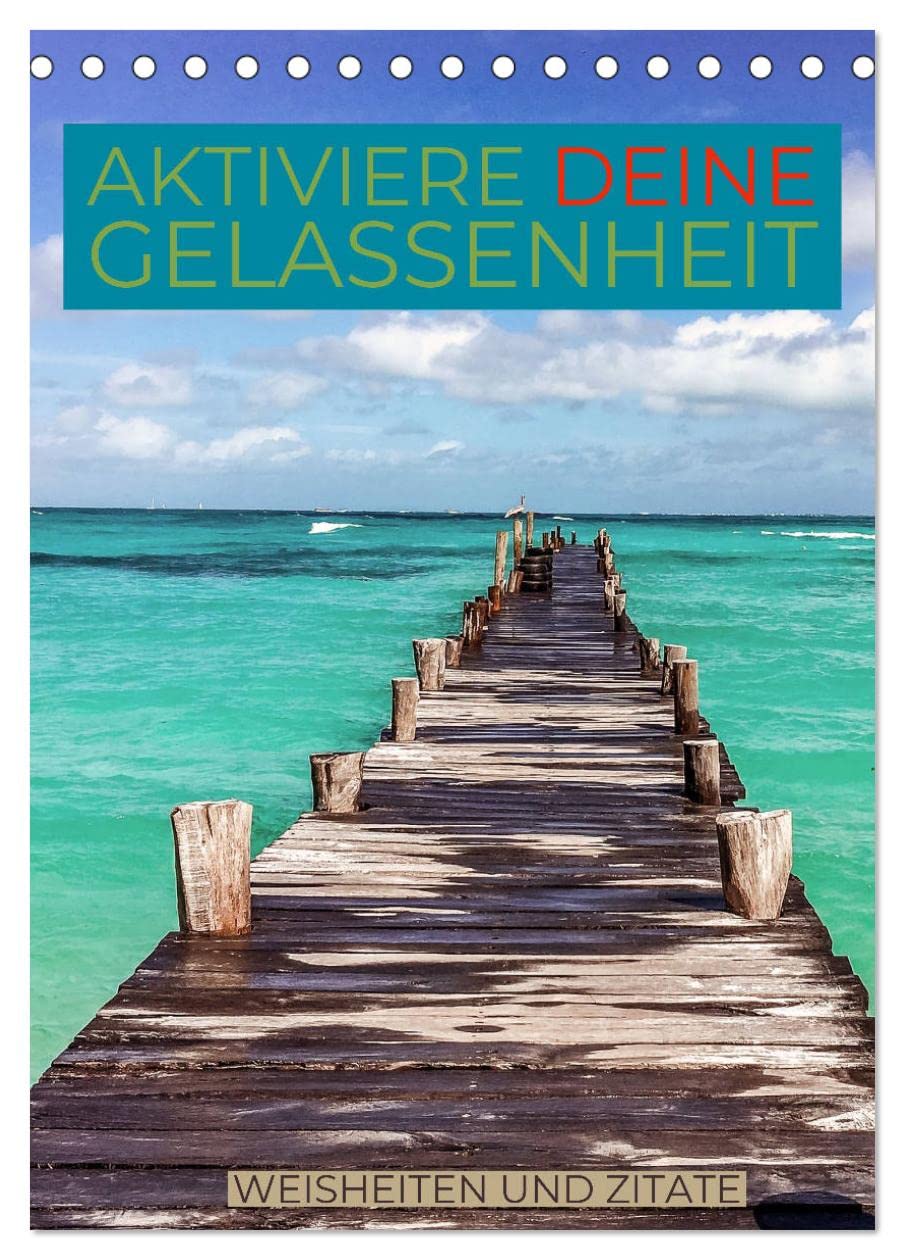 Aktiviere deine Gelassenheit Weisheiten und Zitate (Tischkalender 2026 DIN A5 hoch), CALVENDO Monatskalender Books