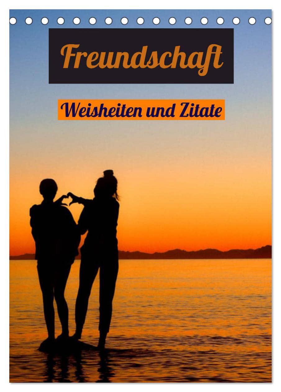 Freundschaft Weisheiten und Zitate (Tischkalender 2026 DIN A5 hoch), CALVENDO Monatskalender Books