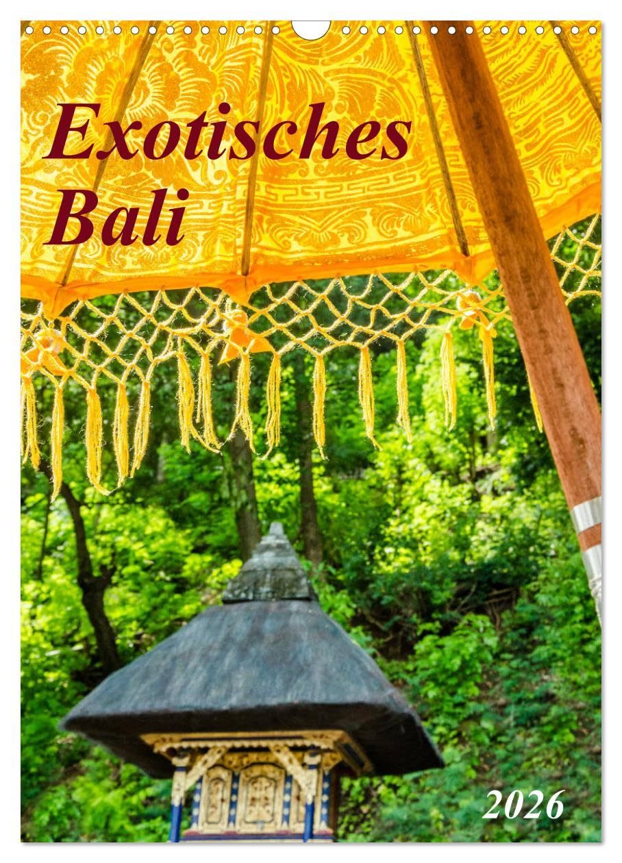 Exotisches Bali (Wandkalender 2026 DIN A3 hoch), CALVENDO Monatskalender Leisure, Home & Garden
