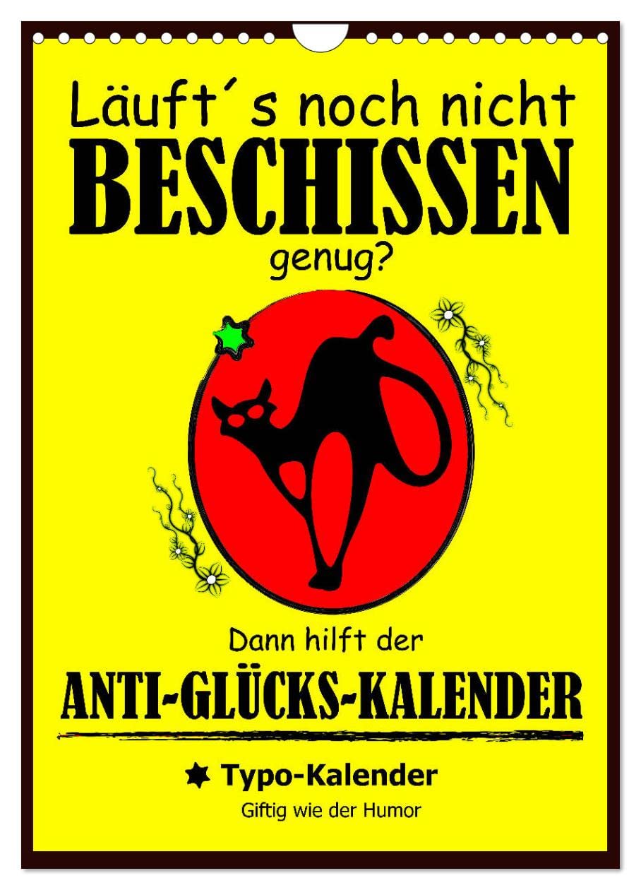 Läuft´s noch nicht beschissen genug? Dann hilft der Anti-Glücks-Kalender! (Wandkalender 2026 DIN A4 hoch), CALVENDO Monatskalender Living & Furnishing
