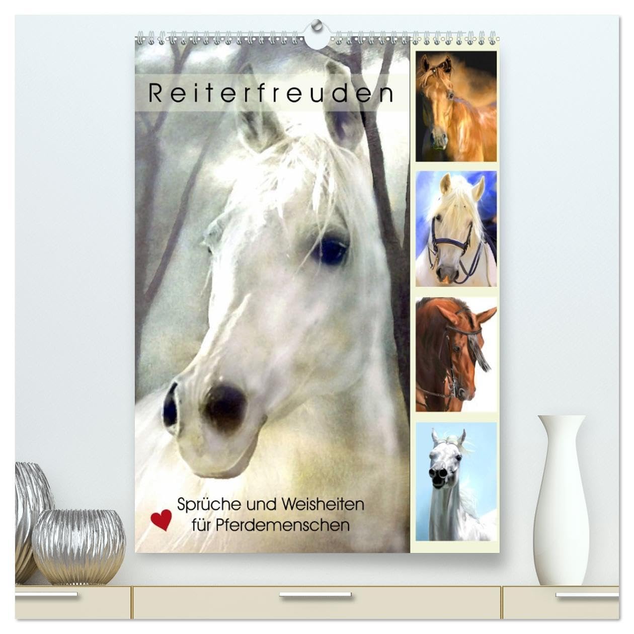 Reiterfreuden. Sprüche und Weisheiten für Pferdemenschen (hochwertiger Premium Wandkalender 2026 DIN A2 hoch), Kunstdruck in Hochglanz Living & Furnishing