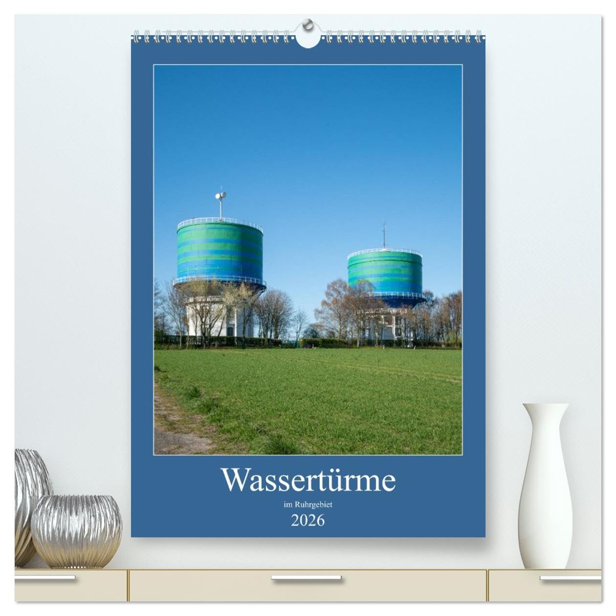 Wassertürme im Ruhrgebiet (hochwertiger Premium Wandkalender 2026 DIN A2 hoch), Kunstdruck in Hochglanz Film, Art & Culture