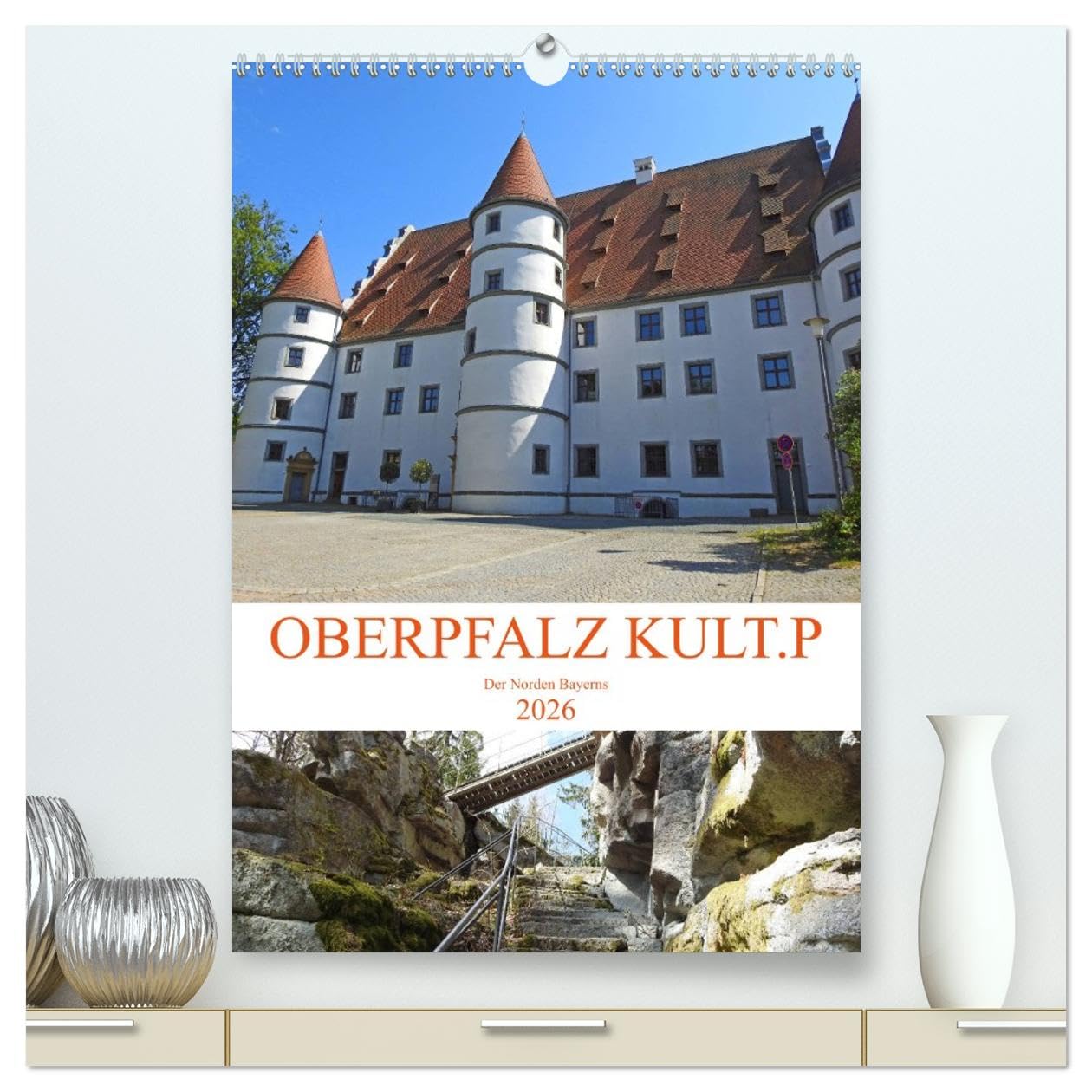 OBERPFALZ KULT.P - Der Norden Bayerns (hochwertiger Premium Wandkalender 2026 DIN A2 hoch), Kunstdruck in Hochglanz Film, Art & Culture