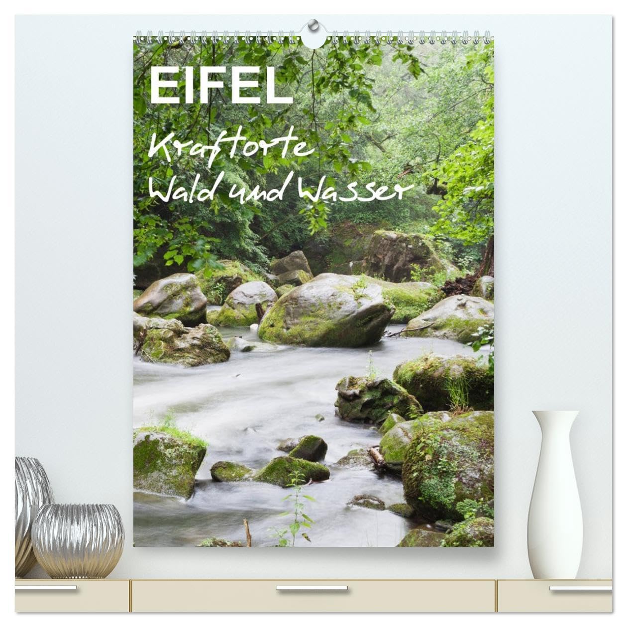 EIFEL - Kraftorte Wald und Wasser (hochwertiger Premium Wandkalender 2026 DIN A2 hoch), Kunstdruck in Hochglanz Social Sciences