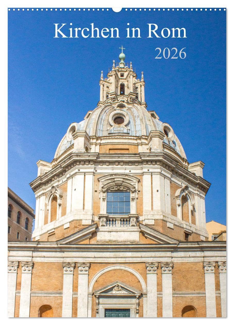 Kirchen in Rom (Wandkalender 2026 DIN A2 hoch), CALVENDO Monatskalender: Der Kalender gibt Einblicke in die Vielzahl von eindrucksvollen Gotteshäusern ... Zentrums Italiens, Rom. (CALVENDO Orte) Leisure, Home & Garden