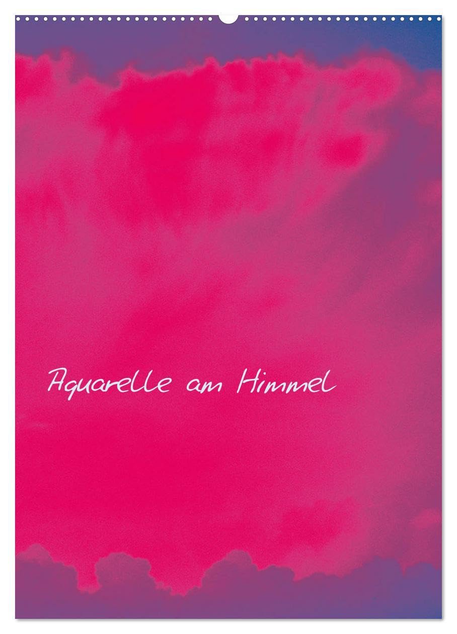 Aquarelle am Himmel (Wandkalender 2026 DIN A2 hoch), CALVENDO Monatskalender: Wolkenbilder am Himmel sind die Vorlage für dreizehn Farbmotive, dezent oder kräftig im Ausdruck. (CALVENDO Natur) Film, Art & Culture