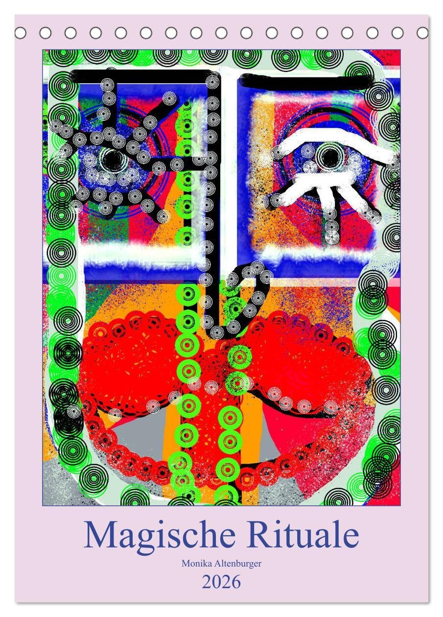 Magische Rituale (Tischkalender 2026 DIN A5 hoch), CALVENDO Monatskalender: Die Macht der Maske. Einzigartige Maskenmotive als moderne Darstellung von ... Völkern getragen wird. (CALVENDO Kunst) Film, Art & Culture