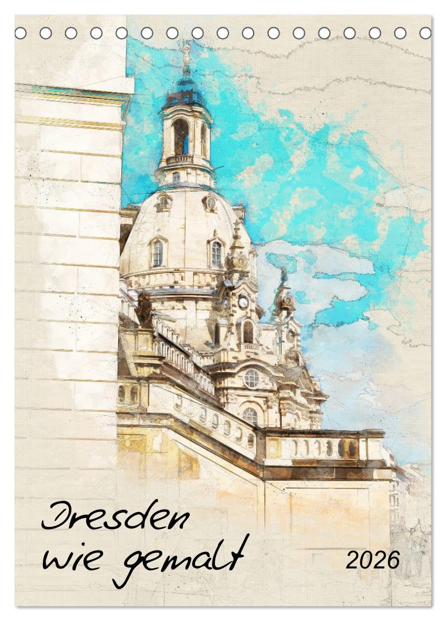 Dresden wie gemalt (Tischkalender 2026 DIN A5 hoch), CALVENDO Monatskalender Business & Technology