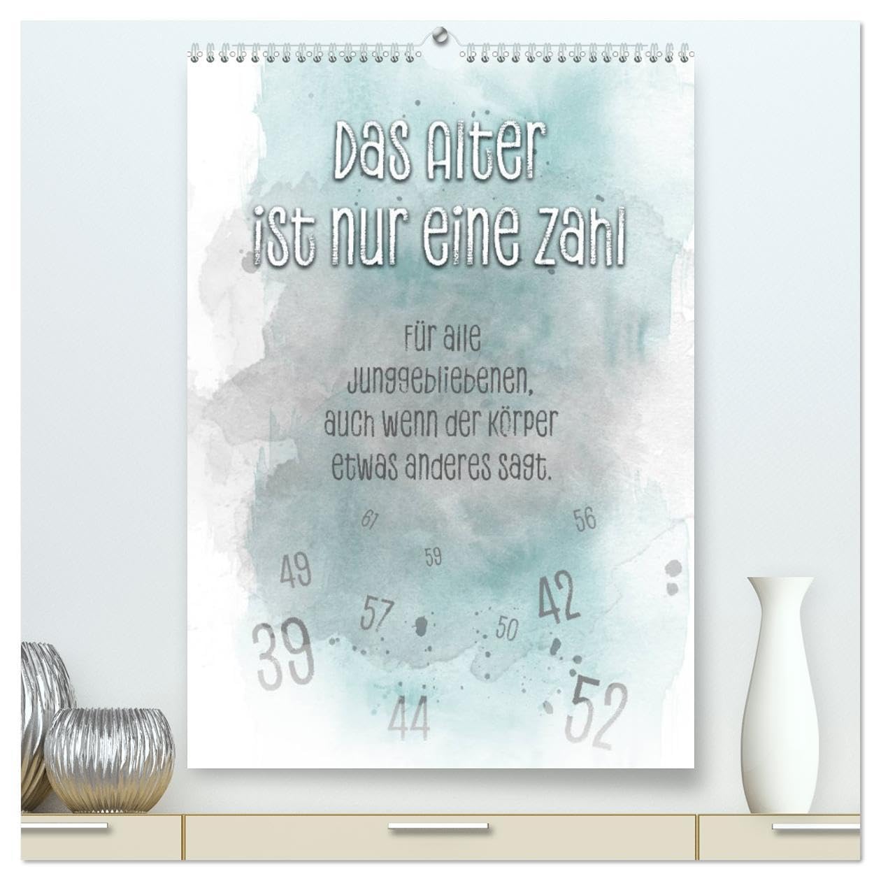Das Alter ist nur eine Zahl (hochwertiger Premium Wandkalender 2026 DIN A2 hoch), Kunstdruck in Hochglanz Leisure, Home & Garden