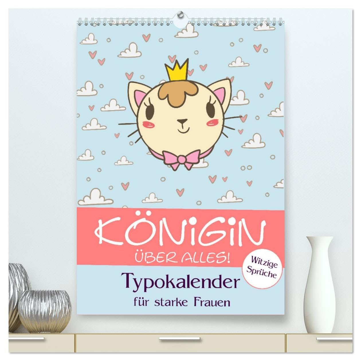 Königin über alles! Typokalender für starke Frauen (hochwertiger Premium Wandkalender 2026 DIN A2 hoch), Kunstdruck in Hochglanz Living & Furnishing