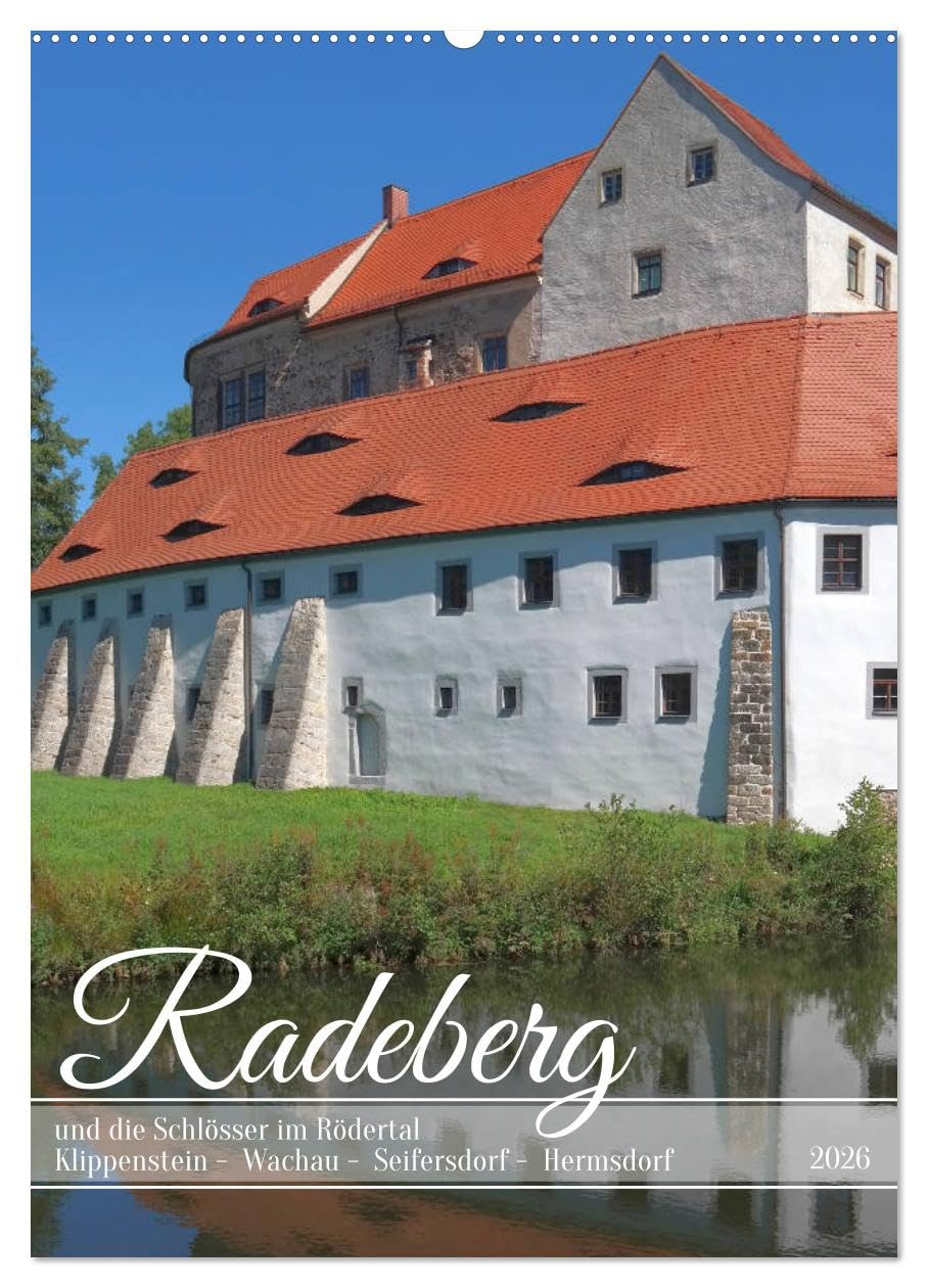 Radeberg und die Schlösser im Rödertal (Wandkalender 2026 DIN A2 hoch), CALVENDO Monatskalender Business & Technology
