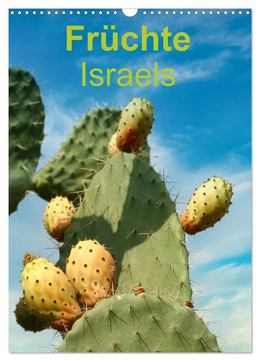 Früchte Israels (Wandkalender 2026 DIN A3 hoch), CALVENDO Monatskalender Leisure, Home & Garden
