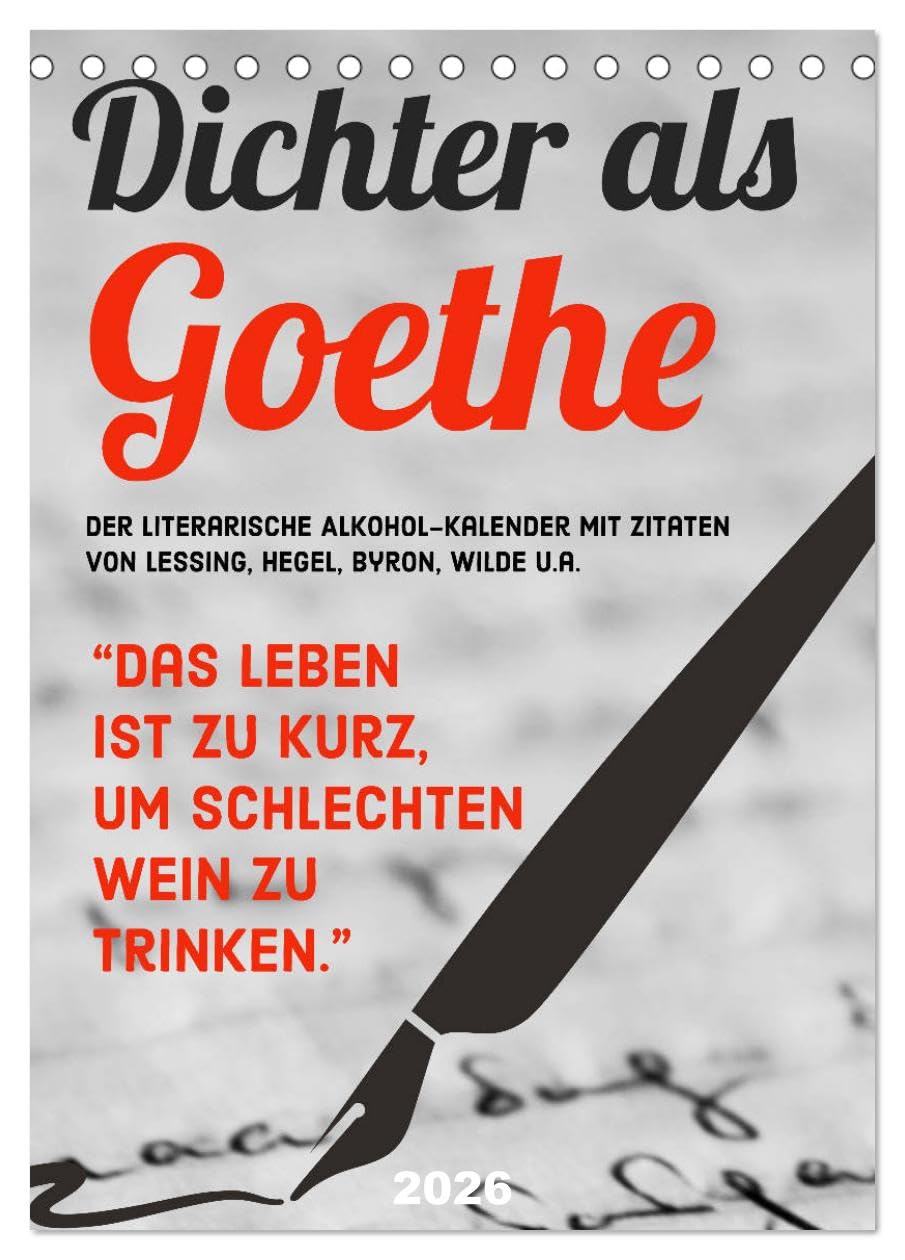 Dichter als Goethe - Der literarische Alkohol-Kalender (Tischkalender 2026 DIN A5 hoch), CALVENDO Monatskalender Social Sciences