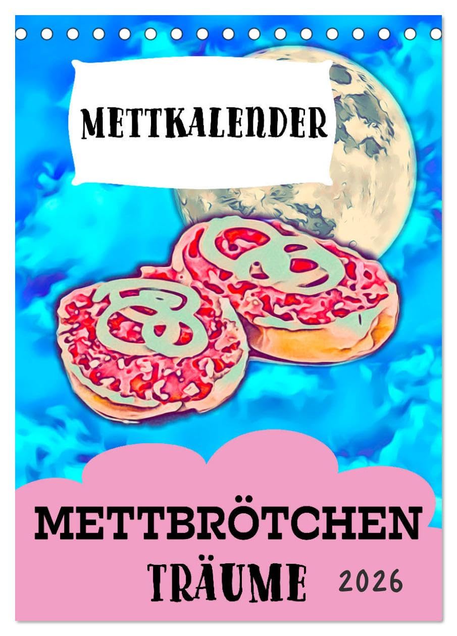Mettbrötchen Träume - Mettkalender (Tischkalender 2026 DIN A5 hoch), CALVENDO Monatskalender Contemporary literature