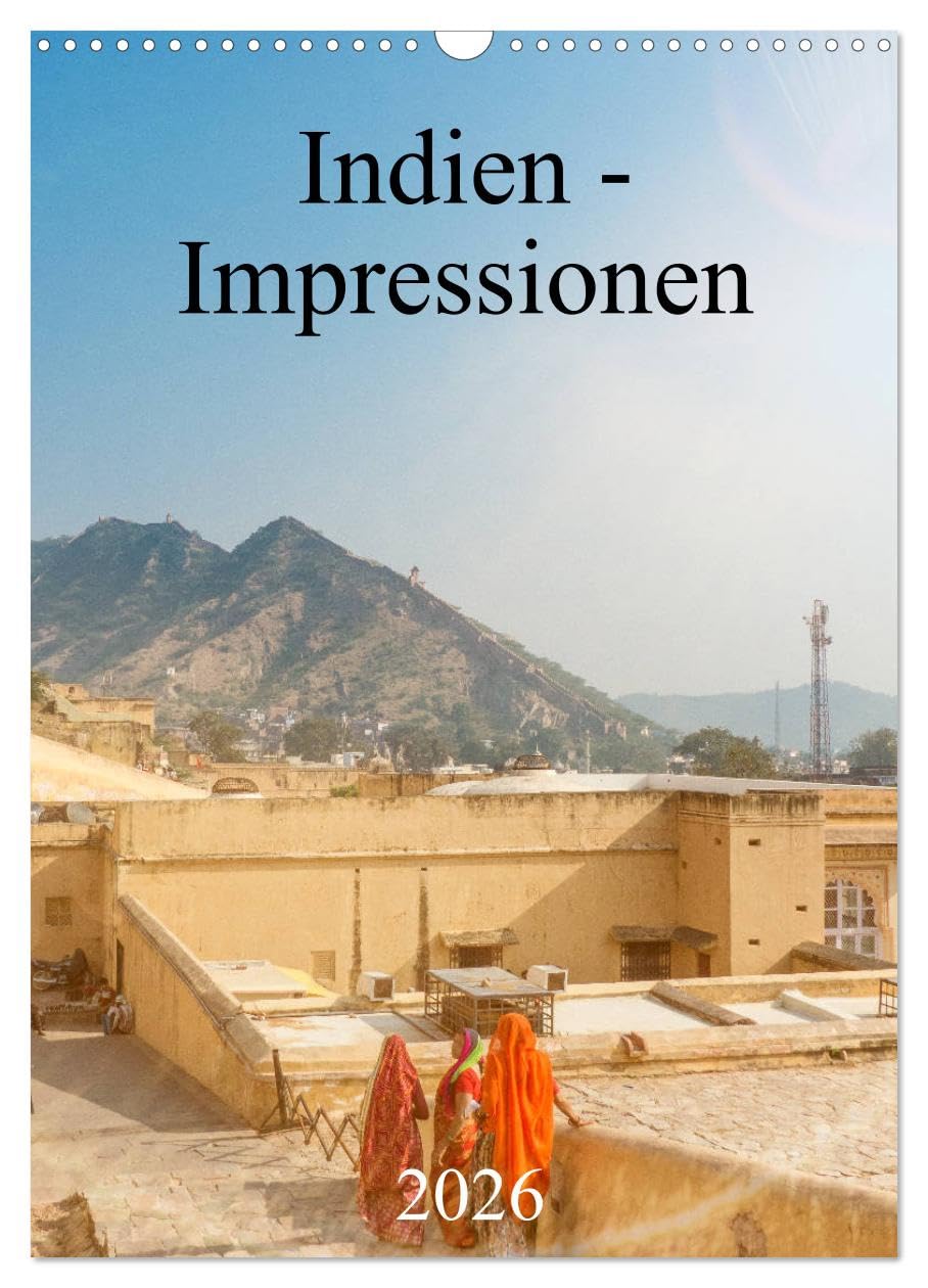 Indien - Impressionen (Wandkalender 2026 DIN A3 hoch), CALVENDO Monatskalender Leisure, Home & Garden