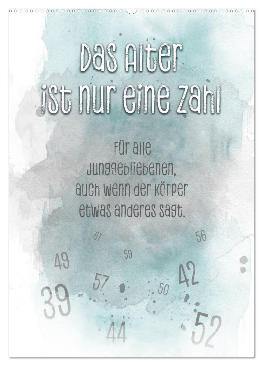 Das Alter ist nur eine Zahl (Wandkalender 2026 DIN A2 hoch), CALVENDO Monatskalender Leisure, Home & Garden
