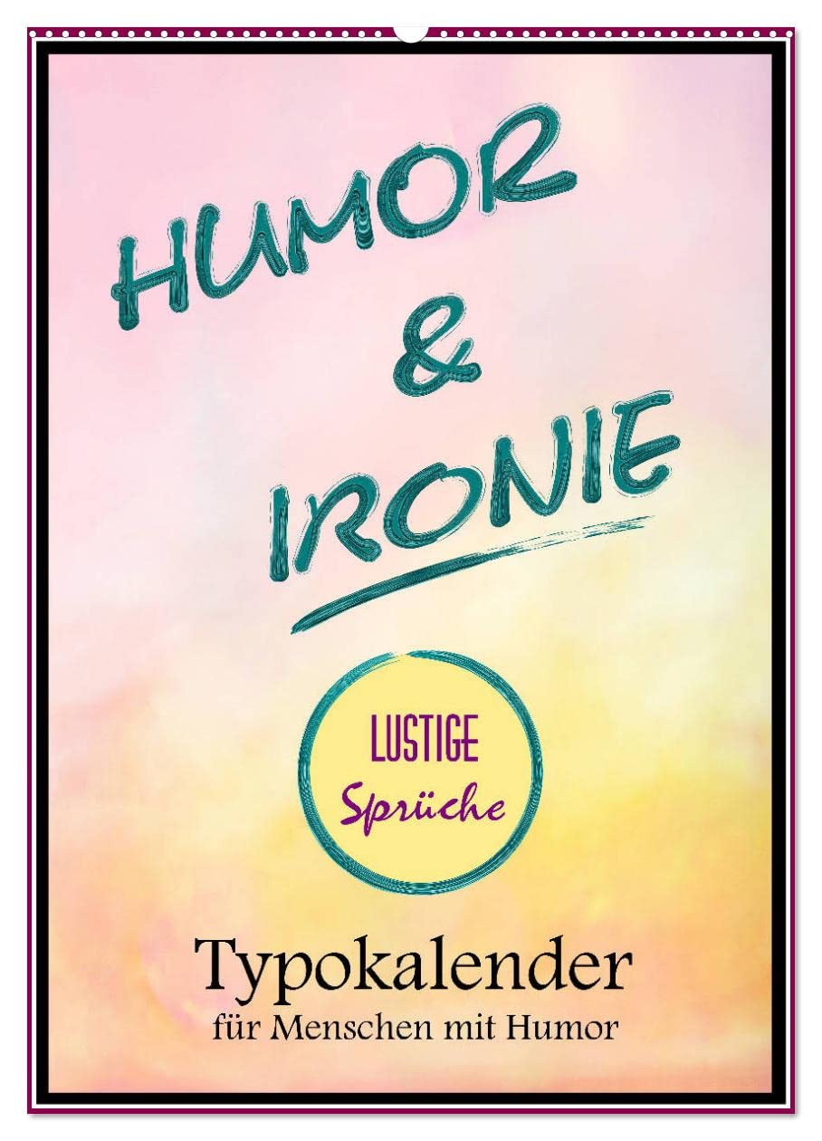 Humor und Ironie. Lustige Sprüche (Wandkalender 2026 DIN A2 hoch), CALVENDO Monatskalender Living & Furnishing