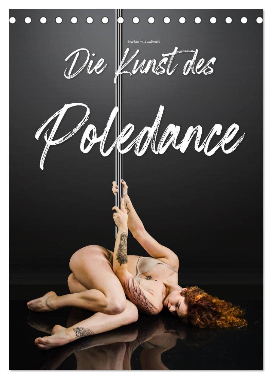 Die Kunst des Poledance (Tischkalender 2026 DIN A5 hoch), CALVENDO Monatskalender Photography