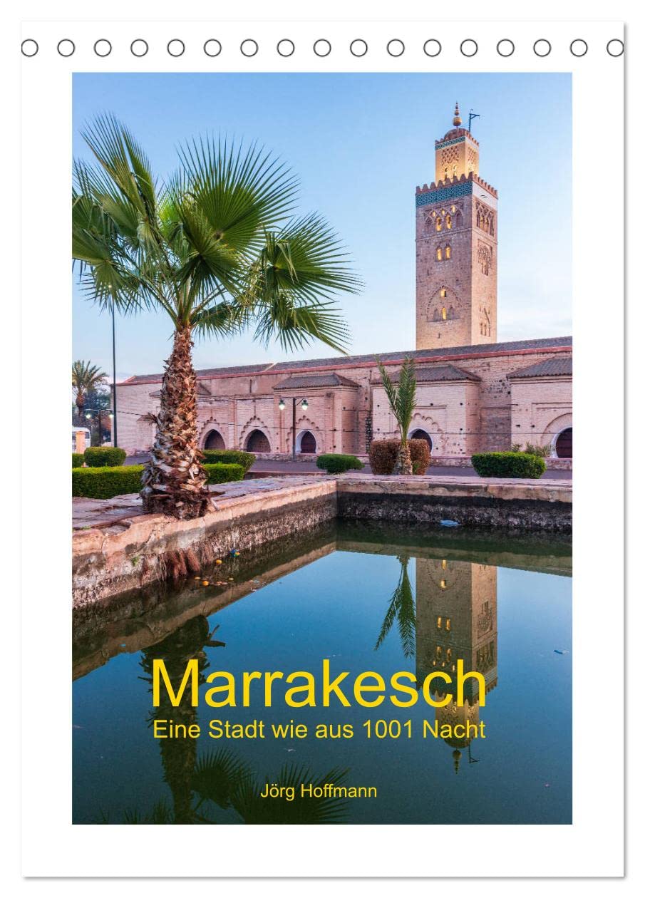 Marrakesch - Eine Stadt wie aus 1001 Nacht (Tischkalender 2026 DIN A5 hoch), CALVENDO Monatskalender Leisure, Home & Garden