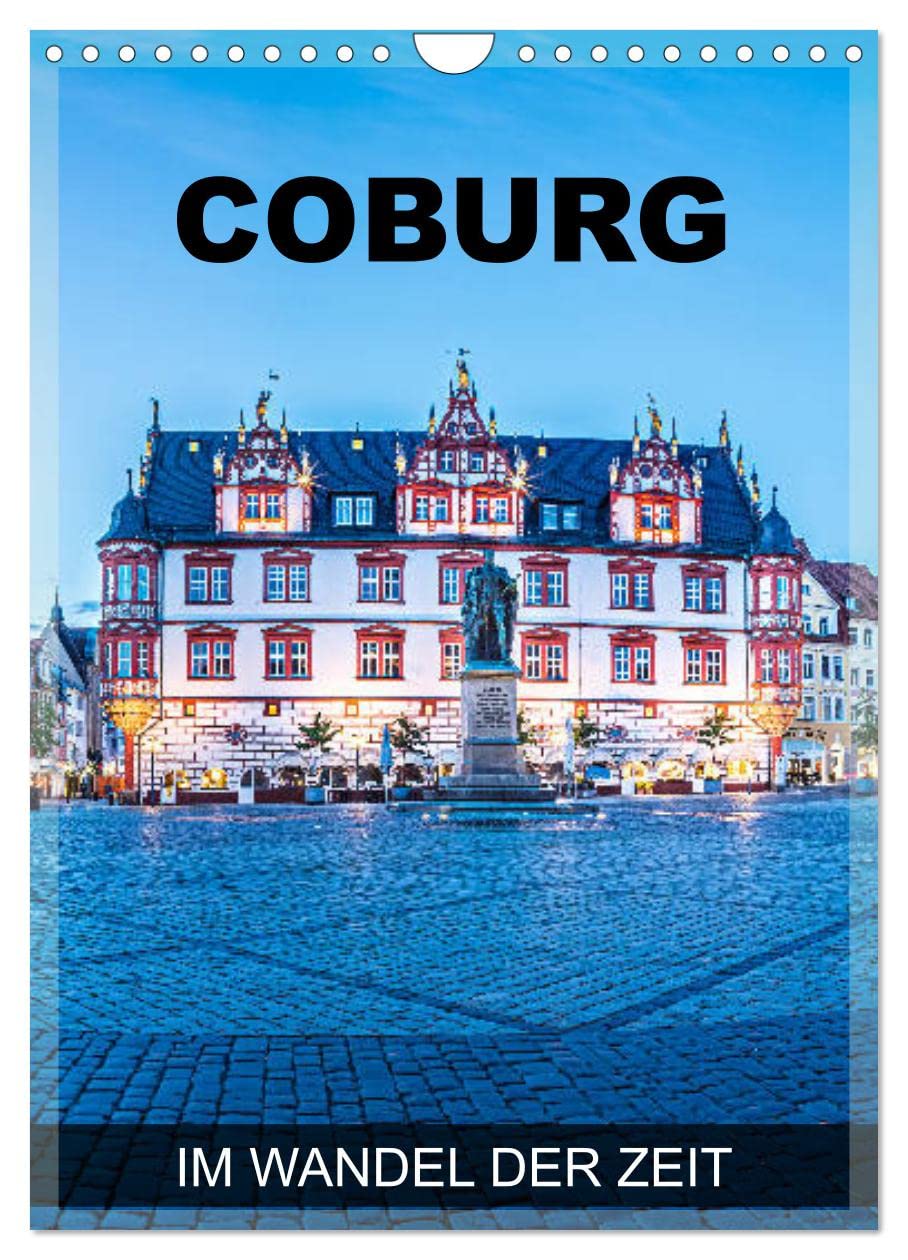 Coburg - im Wandel der Zeit (Wandkalender 2026 DIN A4 hoch), CALVENDO Monatskalender Calendars