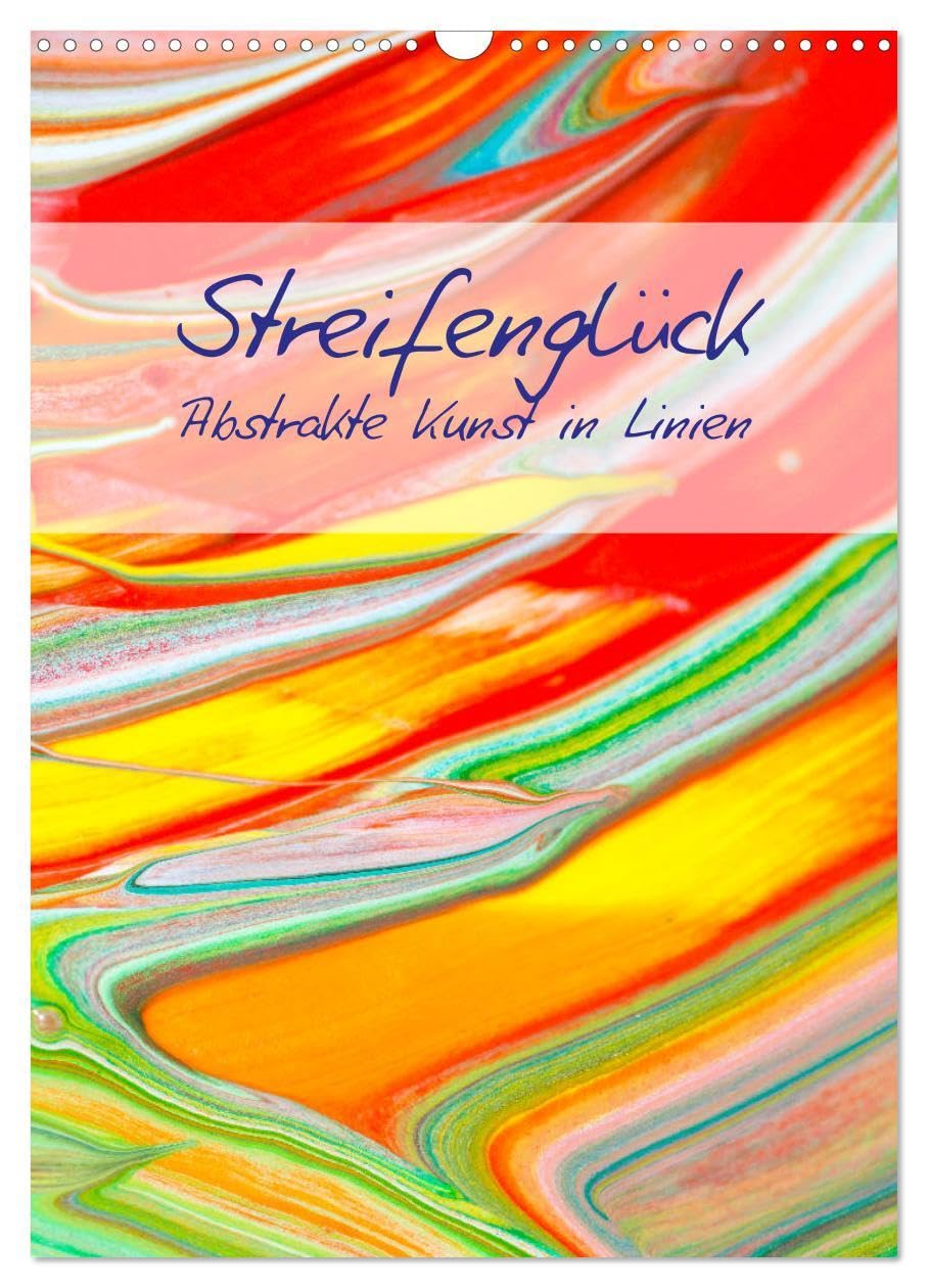 Streifenglück (Wandkalender 2026 DIN A3 hoch), CALVENDO Monatskalender: Abstrakte Malerei in Linien. Ein Kalender voller farbenfroher abstrakter ... Bildern beschenkt. (CALVENDO Kunst) Film, Art & Culture