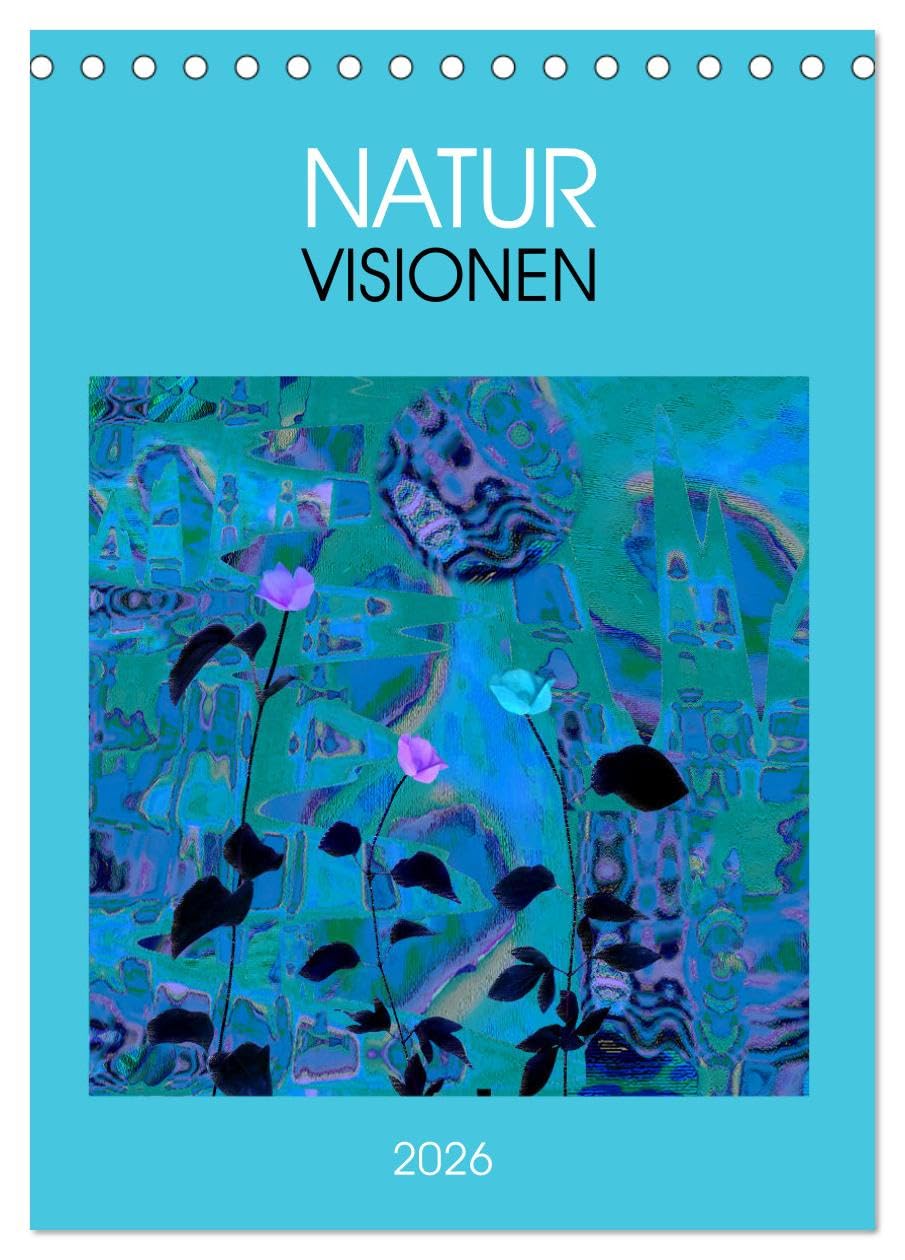 NaturVisionen (Tischkalender 2026 DIN A5 hoch), CALVENDO Monatskalender Film, Art & Culture