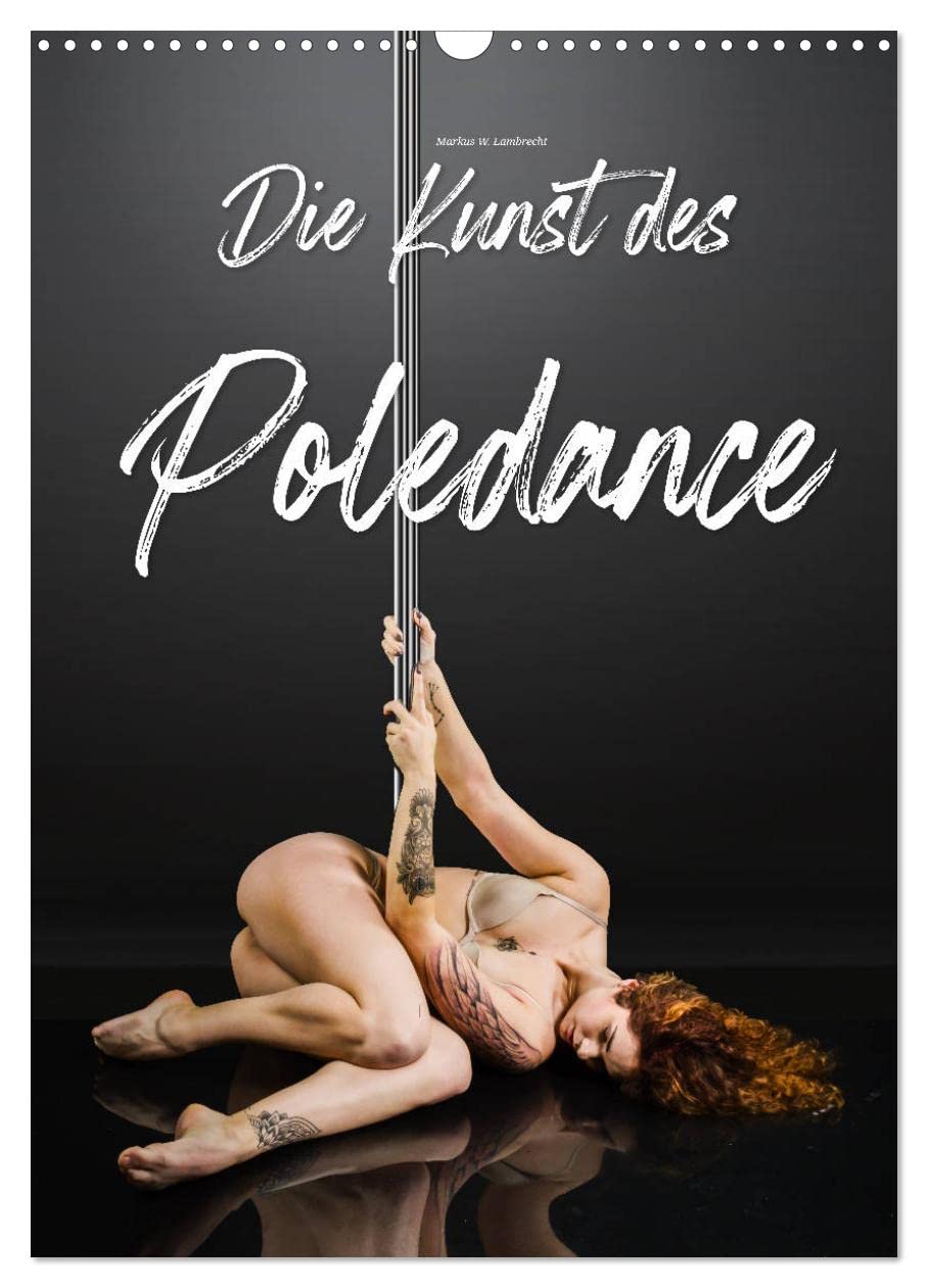Die Kunst des Poledance (Wandkalender 2026 DIN A3 hoch), CALVENDO Monatskalender Photography