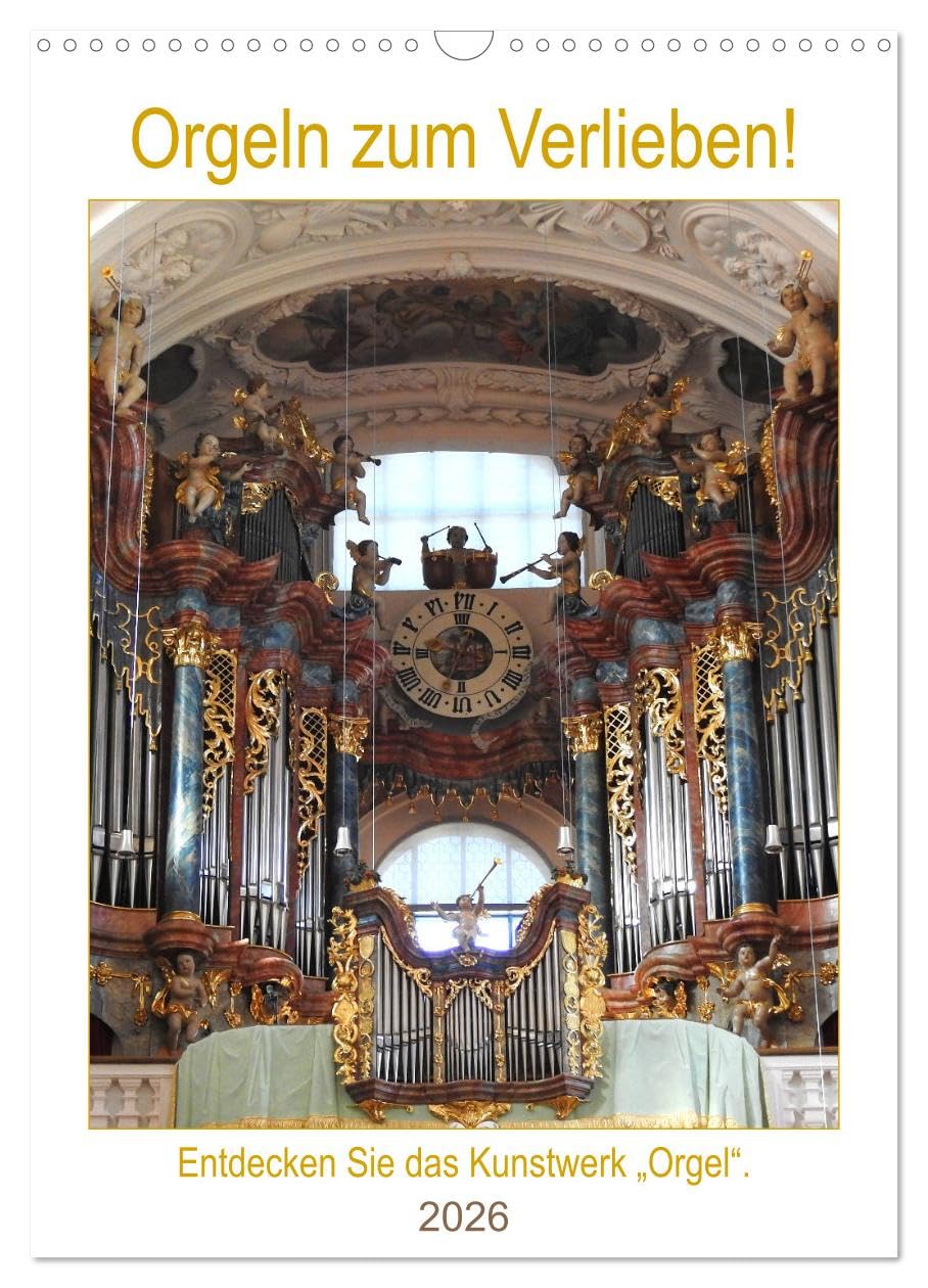 Orgeln zum Verlieben! (Wandkalender 2026 DIN A3 hoch), CALVENDO Monatskalender Film, Art & Culture