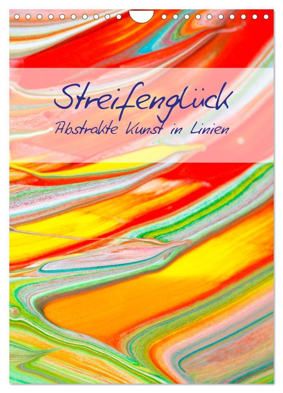 Streifenglück (Wandkalender 2026 DIN A4 hoch), CALVENDO Monatskalender: Abstrakte Malerei in Linien. Ein Kalender voller farbenfroher abstrakter ... Bildern beschenkt. (CALVENDO Kunst) Film, Art & Culture