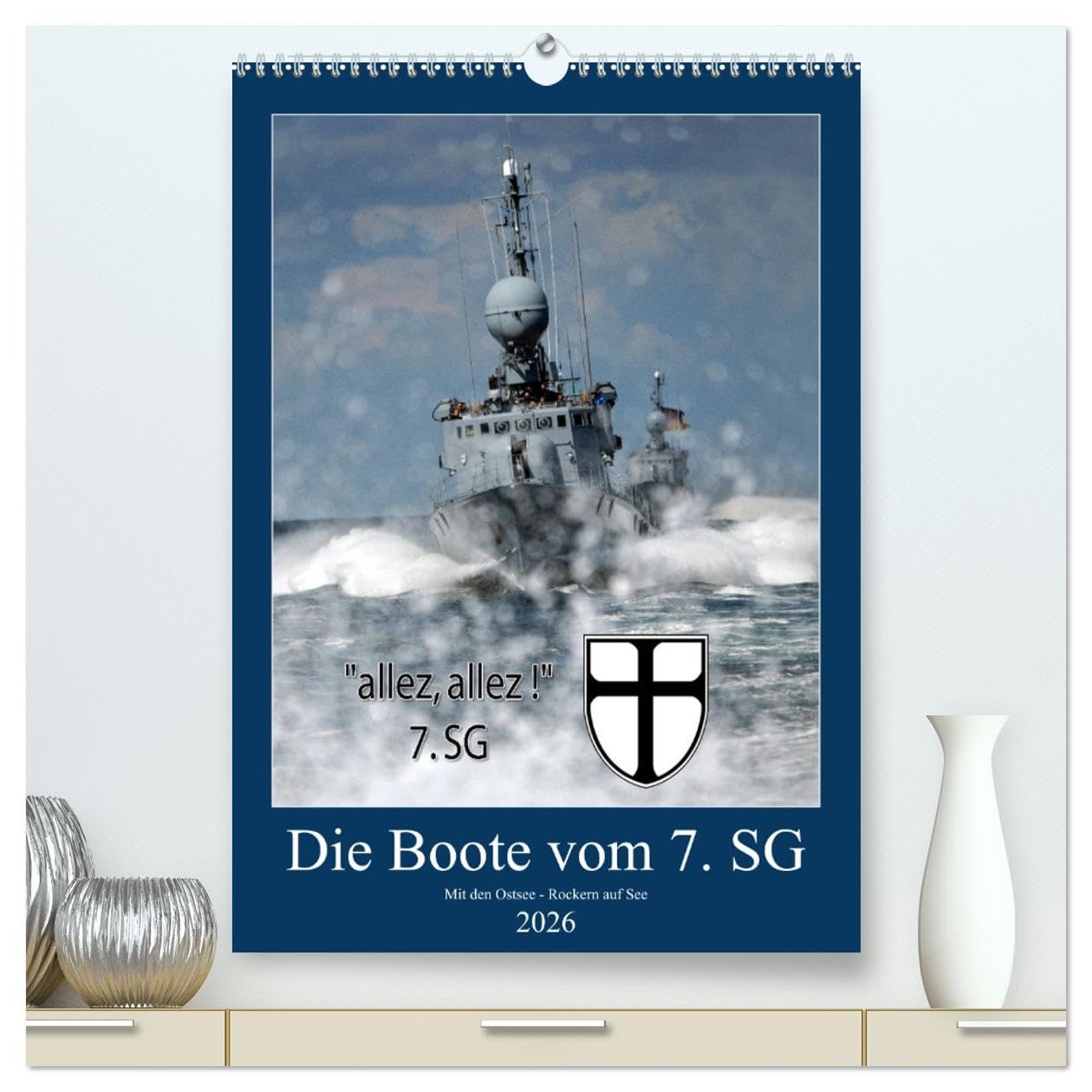 Die Boote vom 7. SG (hochwertiger Premium Wandkalender 2026 DIN A2 hoch), Kunstdruck in Hochglanz Books