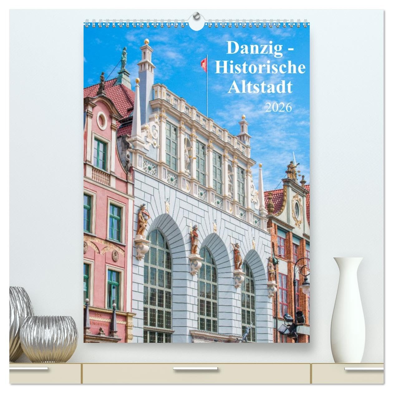 Danzig - Historische Altstadt (hochwertiger Premium Wandkalender 2026 DIN A2 hoch), Kunstdruck in Hochglanz Leisure, Home & Garden