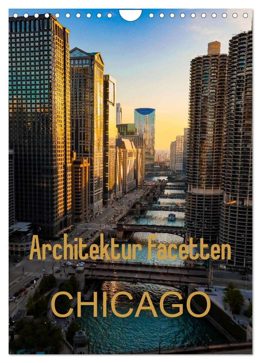 Architektur Facetten Chicago 2026 (Wandkalender 2026 DIN A4 hoch), CALVENDO Monatskalender Photography