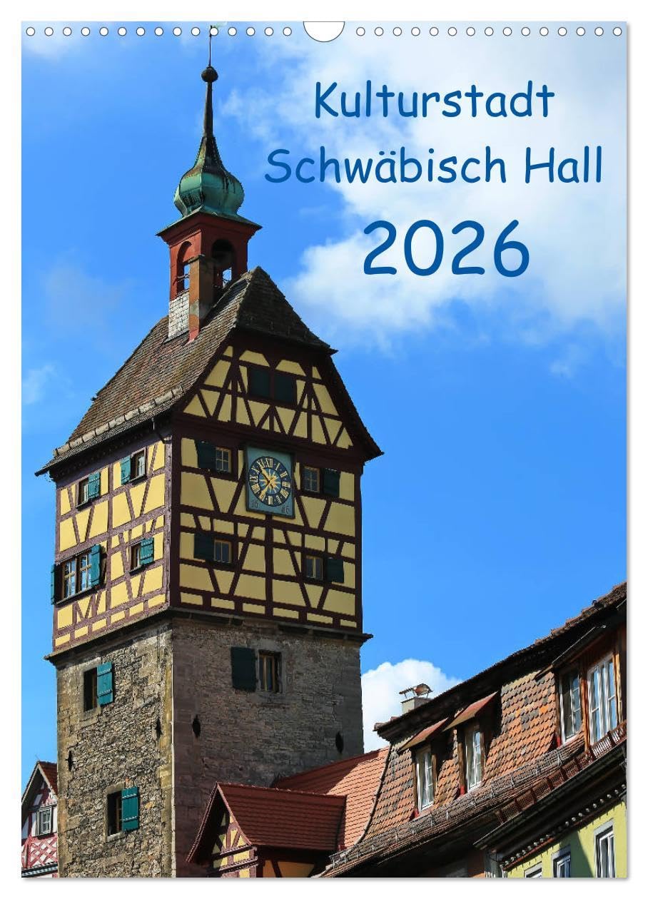 Kulturstadt Schwäbisch Hall (Wandkalender 2026 DIN A3 hoch), CALVENDO Monatskalender: Seit 1925 begeistern die Freilichtspiele tausende von Besuchern. ... werden diese dargeboten. (CALVENDO Orte) Leisure, Home & Garden