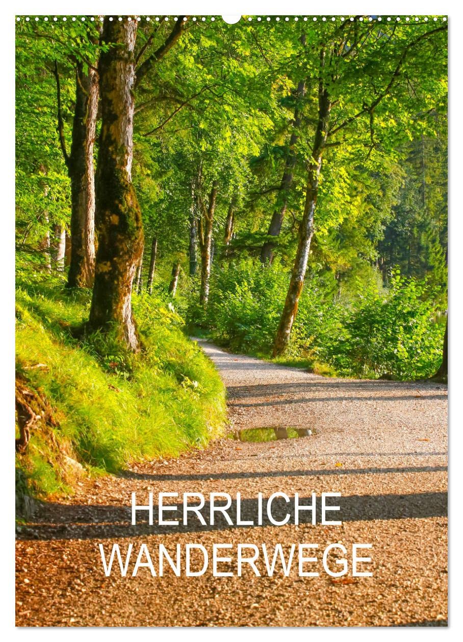 Herrliche Wanderwege (Wandkalender 2026 DIN A2 hoch), CALVENDO Monatskalender Photography